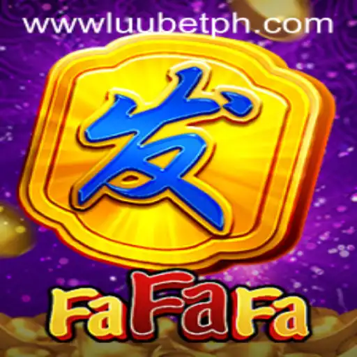 Exploring the Excitement of FaFaFa with LUUBET: A Comprehensive Guide