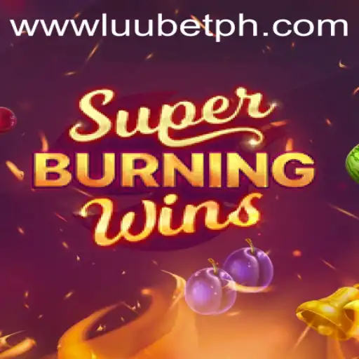 Discover the Exciting World of SuperBurningWins with LUUBET
