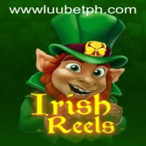 Exploring the Exciting World of IrishReels with LUUBET